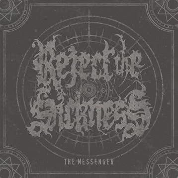 Reject The Sickness : The Messenger